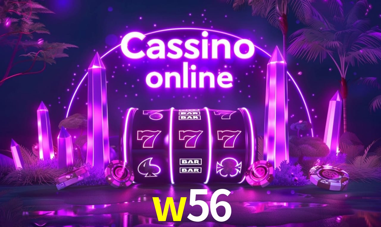 w56 - cassino ao vivo